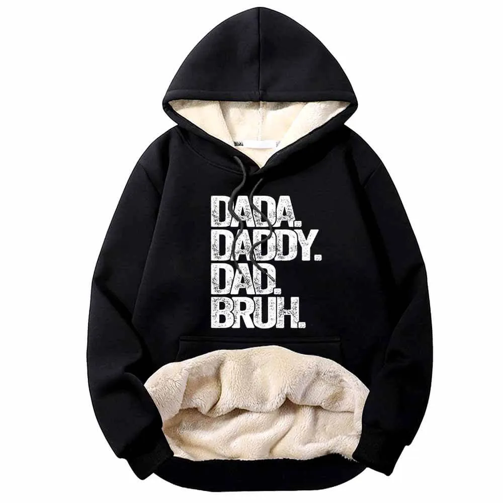 Dada Daddy Dad Bruh Warm Fleece Sherpa Lined Hoodie