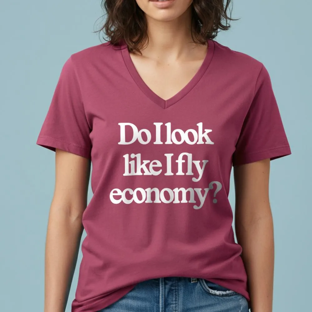 Do I Look Like I Fly Economy? - Women's V-Neck T-Shirt