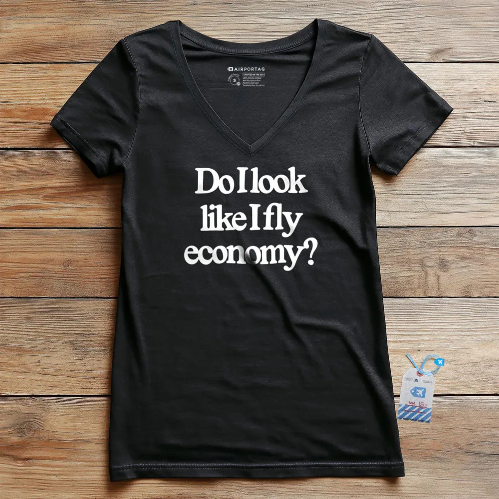 Do I Look Like I Fly Economy? - Women's V-Neck T-Shirt