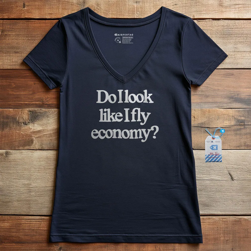 Do I Look Like I Fly Economy? - Women's V-Neck T-Shirt