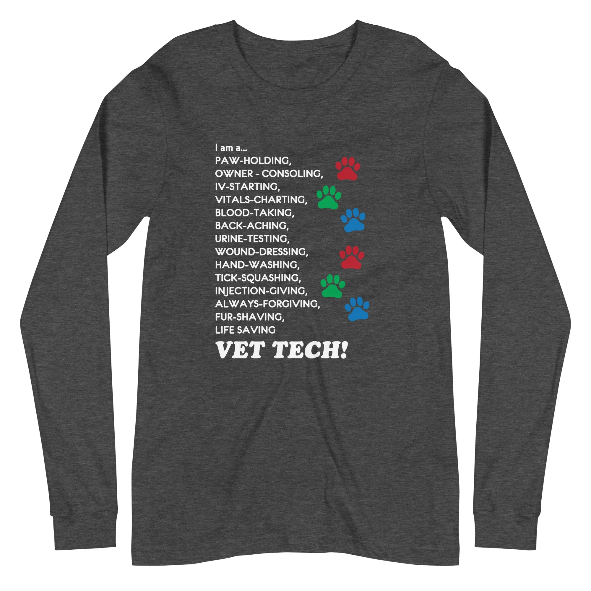 I am a... Vet Tech Unisex Premium Long Sleeve T-Shirt