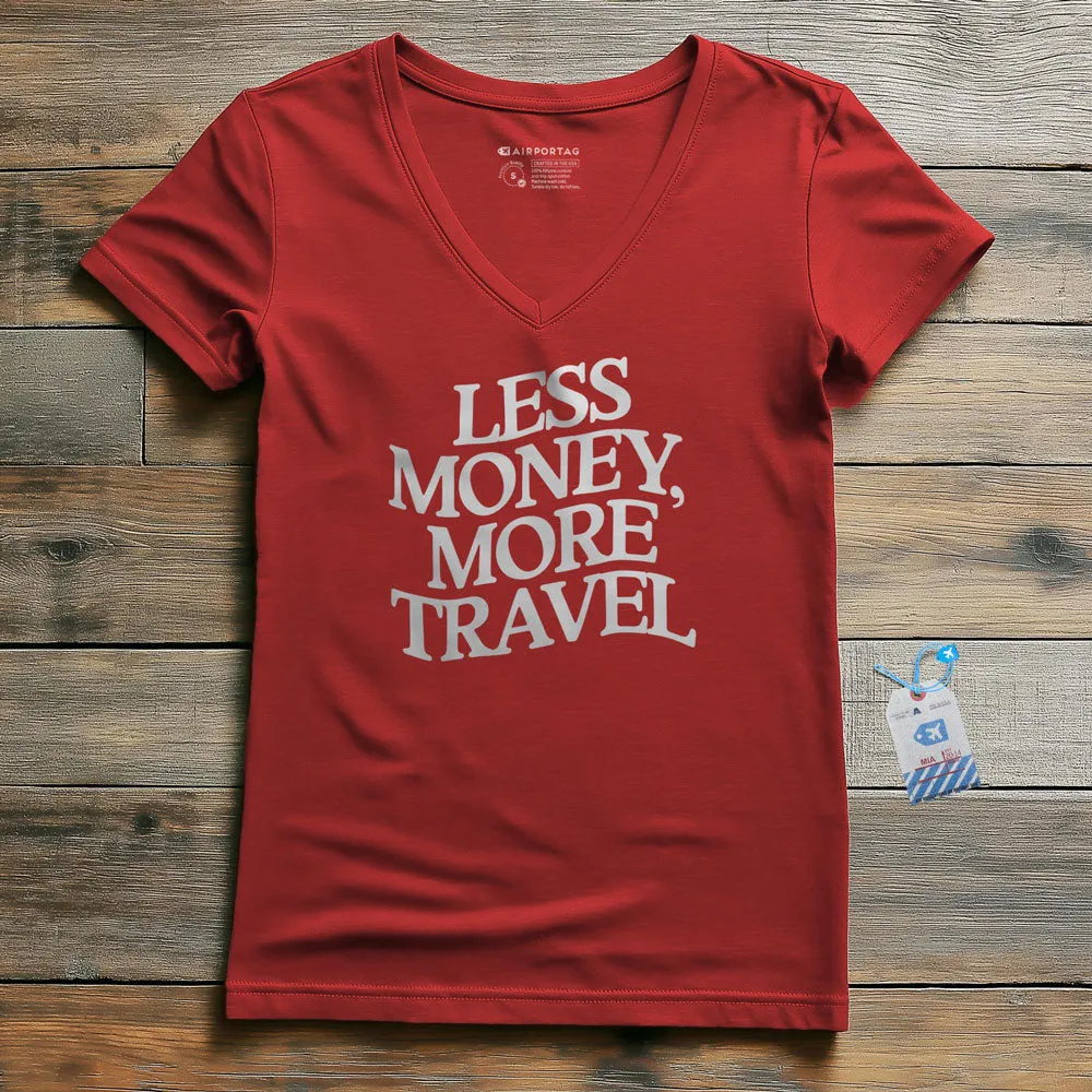 Less Money, More Travel - Women's V-Neck T-Shirt