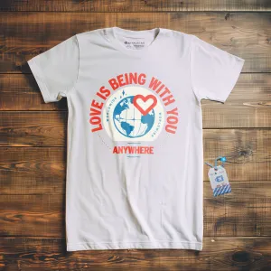 Love Is Being With You Anywhere - T-Shirt