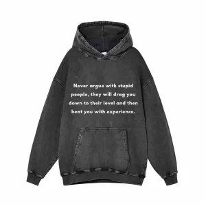 Never Argue With Stupid People Vintage Washed Hoodie