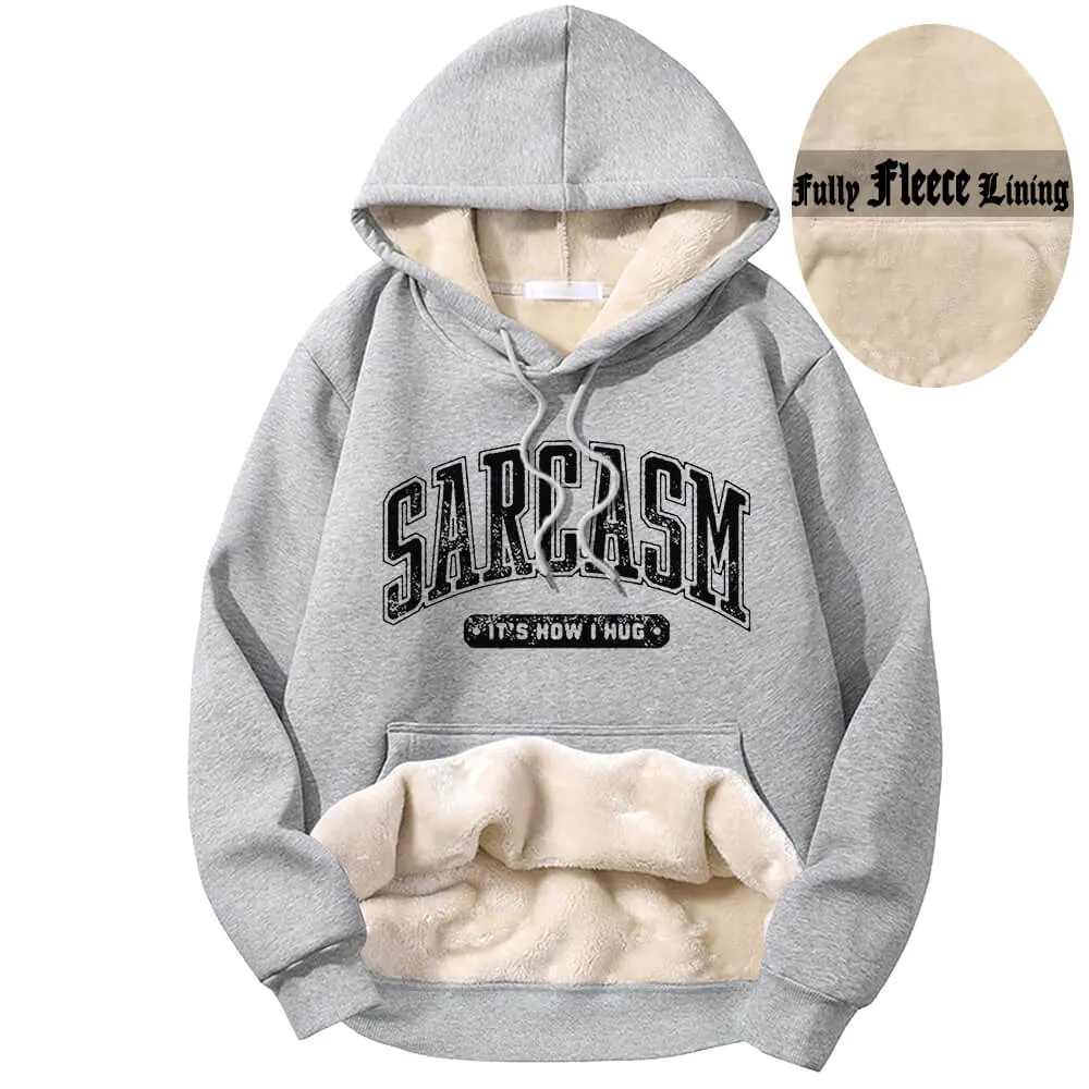 Sarcasm It's How I Hug Warm Fleece Sherpa Lined Hoodie