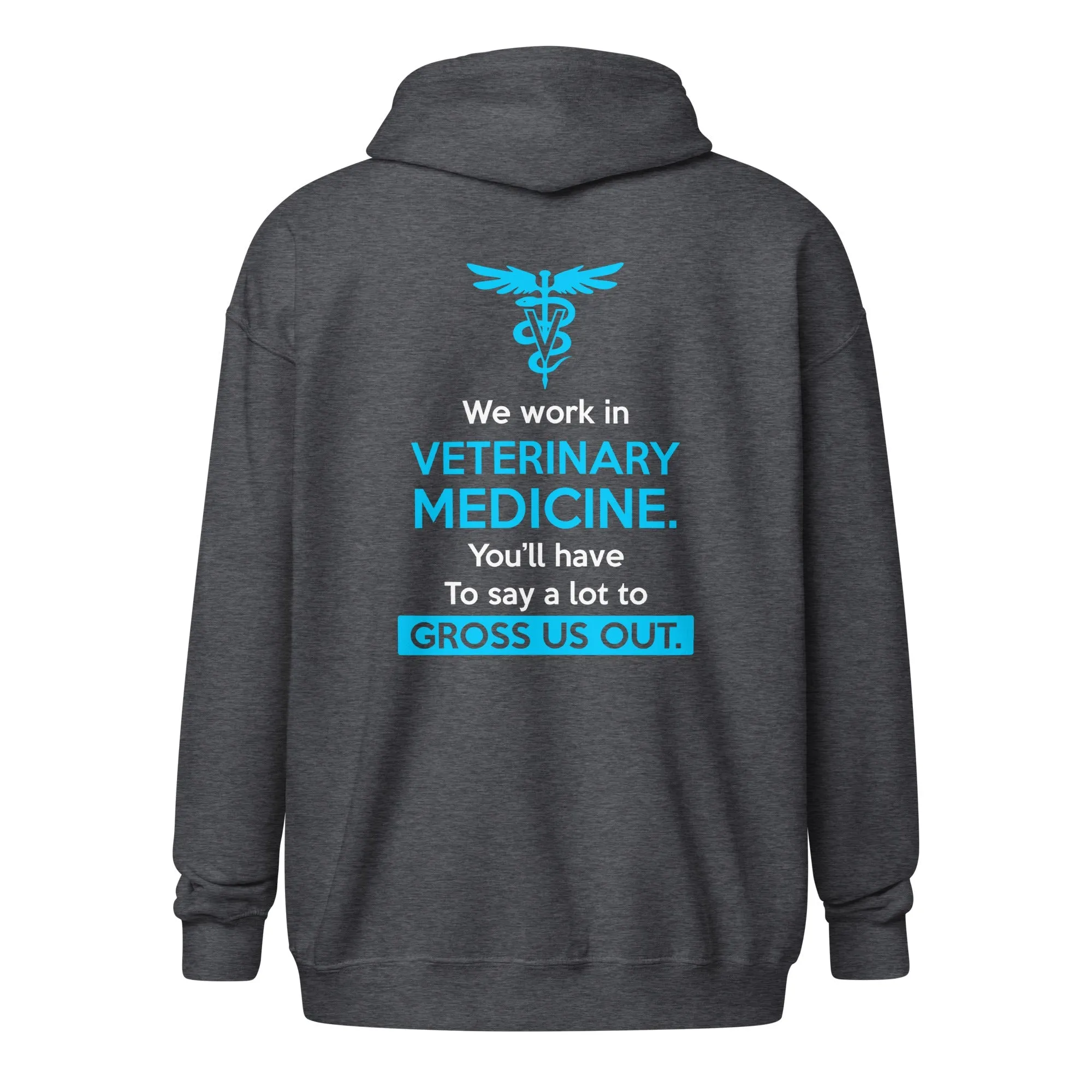 We work in veterinary medicine Unisex Zip Hoodie