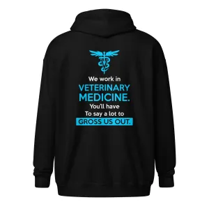 We work in veterinary medicine Unisex Zip Hoodie